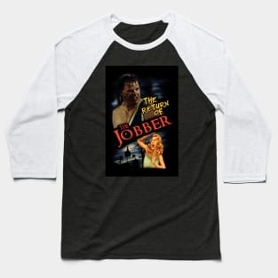 THE RETURN OF THE JOBBER Baseball T-Shirt